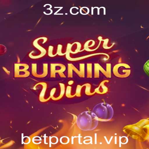 Descubra o Fascinante Mundo de SuperBurningWins no Bet Portal